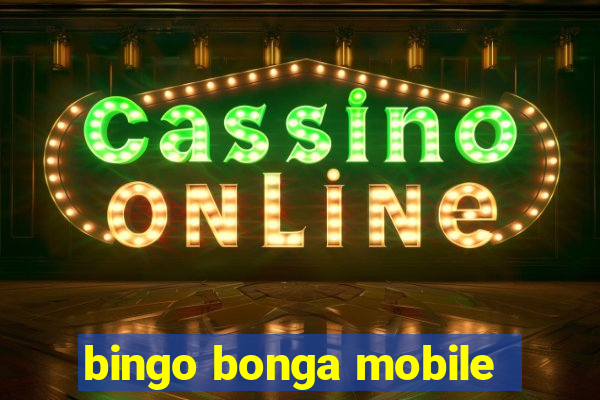 bingo bonga mobile