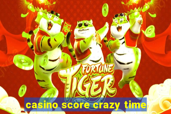 casino score crazy time