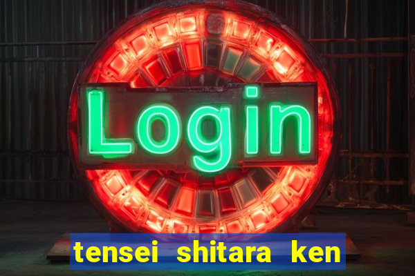 tensei shitara ken deshita dublado