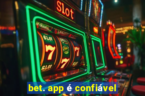 bet. app é confiável