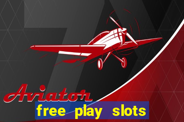 free play slots online no download