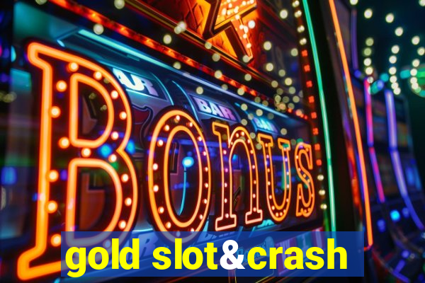 gold slot&crash