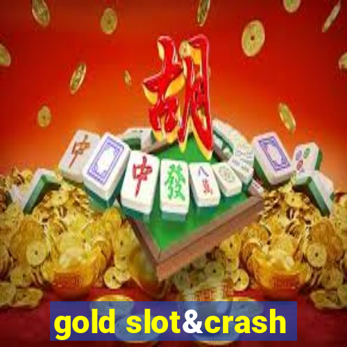 gold slot&crash