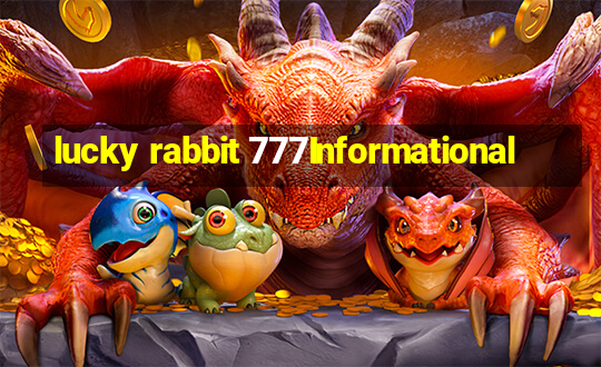 lucky rabbit 777Informational