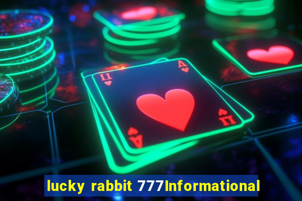 lucky rabbit 777Informational