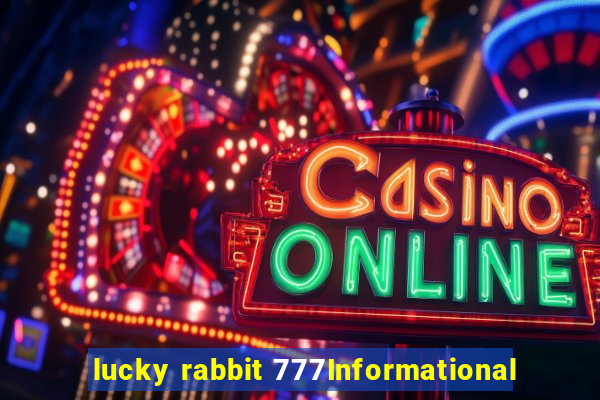 lucky rabbit 777Informational