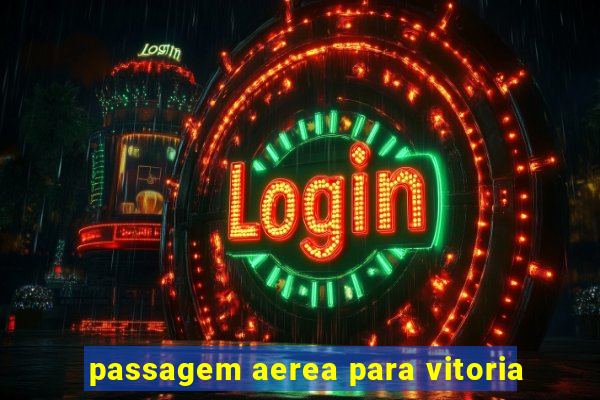 passagem aerea para vitoria