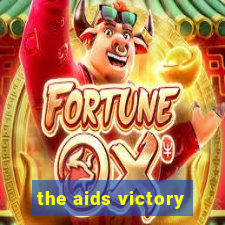 the aids victory