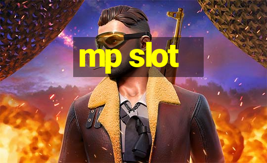 mp slot