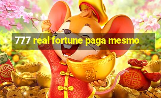 777 real fortune paga mesmo