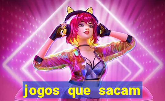 jogos que sacam dinheiro de verdade