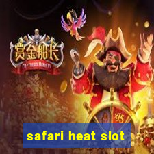 safari heat slot