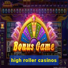 high roller casinos