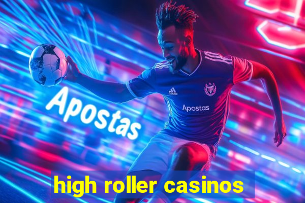 high roller casinos