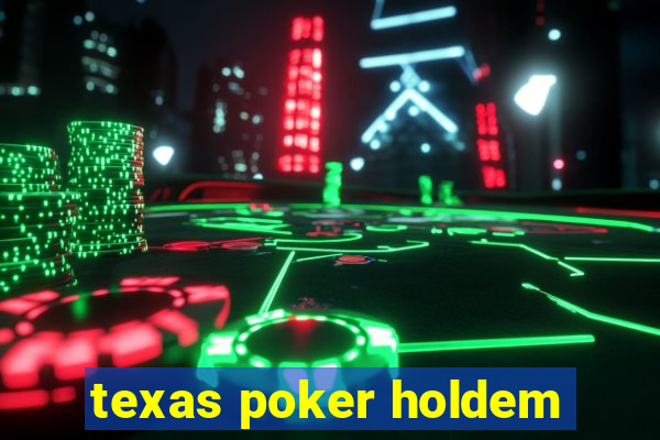 texas poker holdem