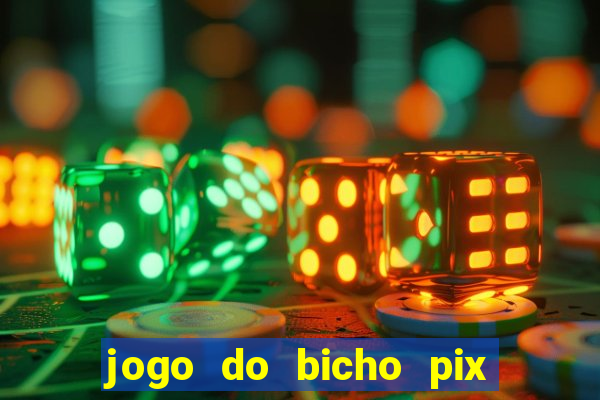 jogo do bicho pix da sorte