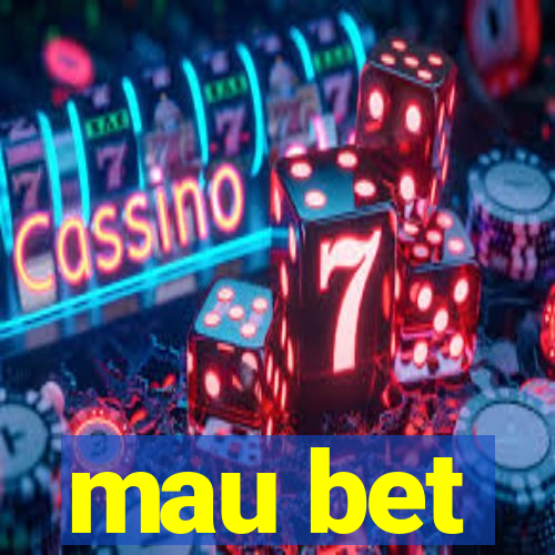 mau bet