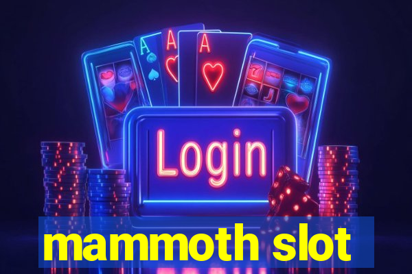 mammoth slot