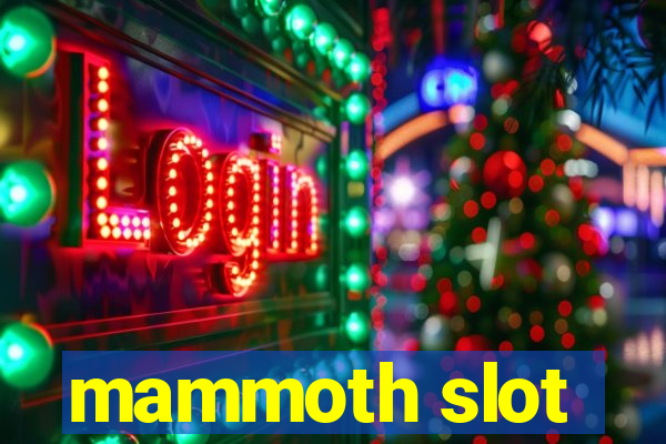 mammoth slot