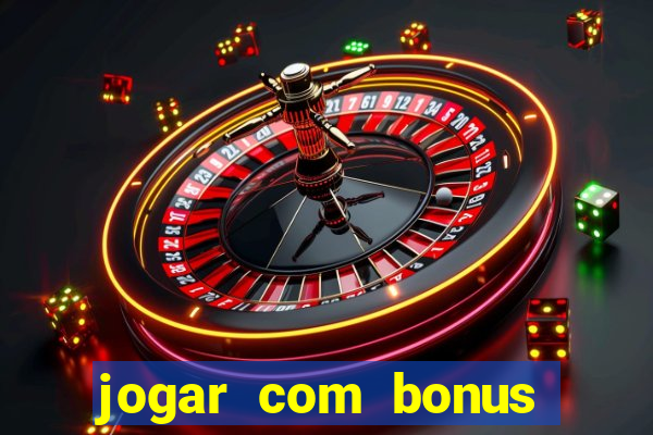 jogar com bonus sem deposito