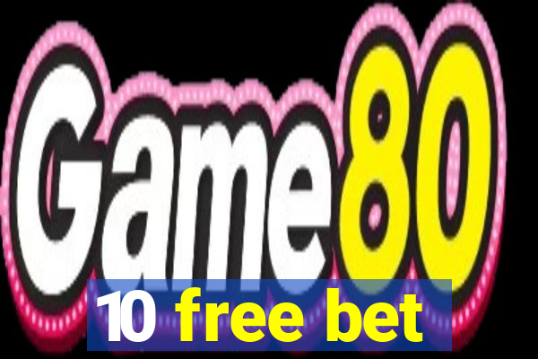 10 free bet