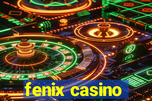 fenix casino