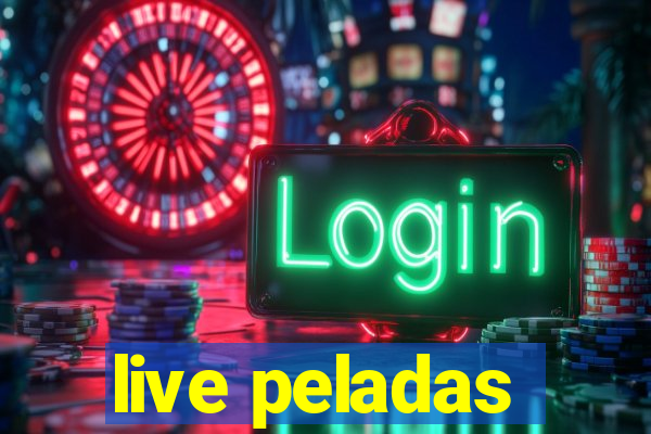 live peladas