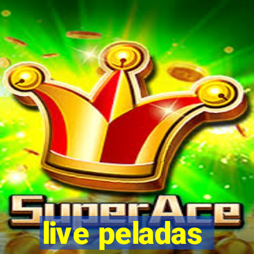 live peladas