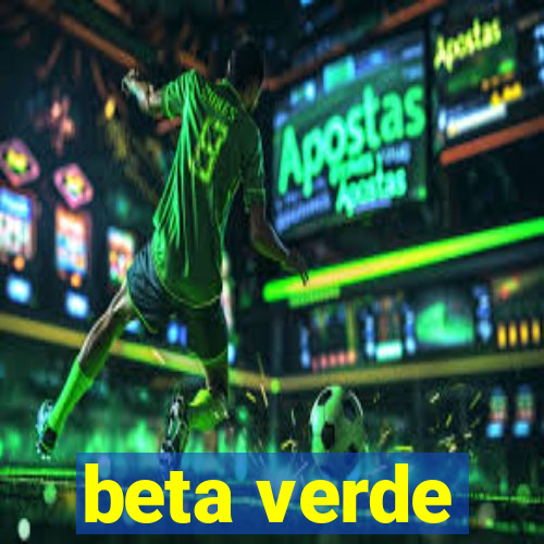 beta verde