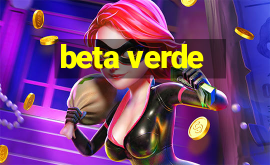 beta verde