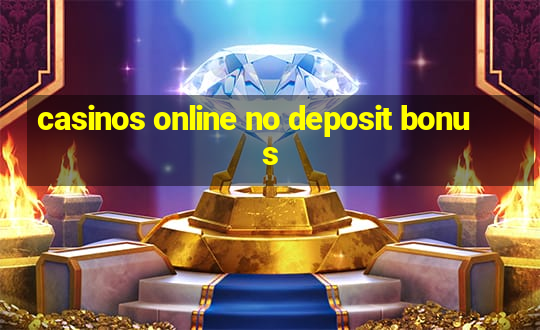 casinos online no deposit bonus