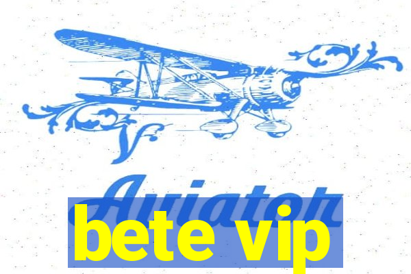 bete vip