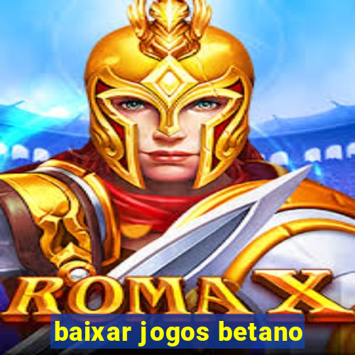 baixar jogos betano