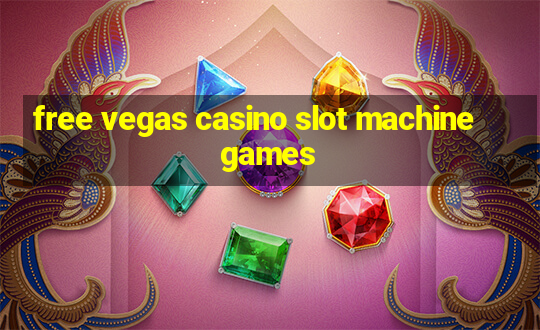 free vegas casino slot machine games