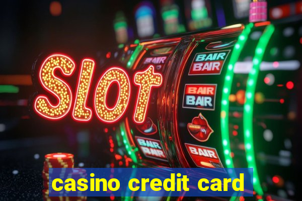 casino credit card