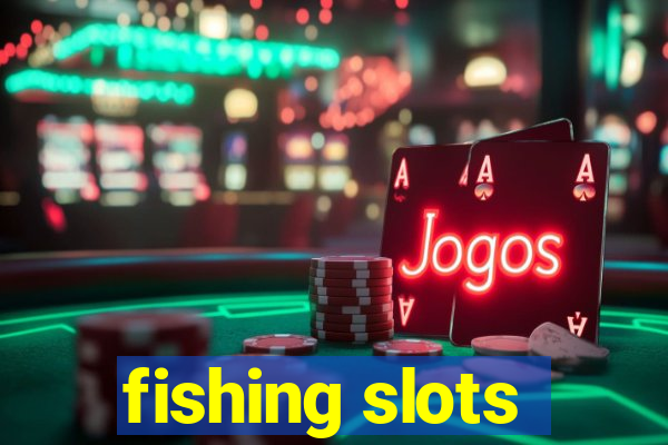 fishing slots