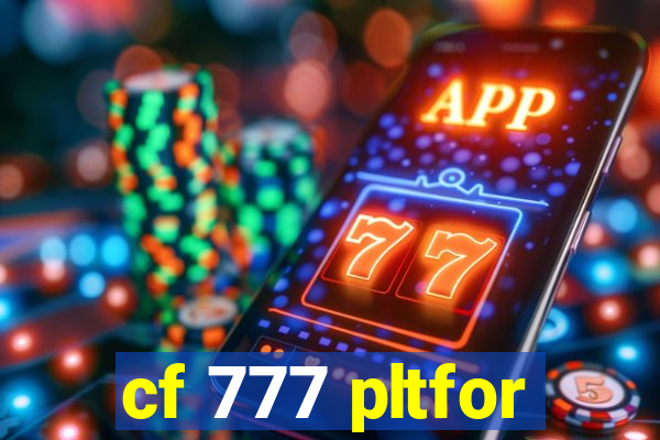 cf 777 pltfor