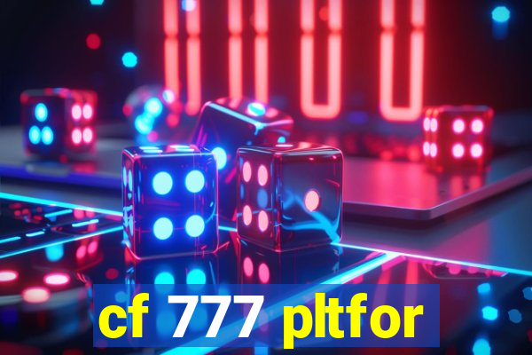 cf 777 pltfor