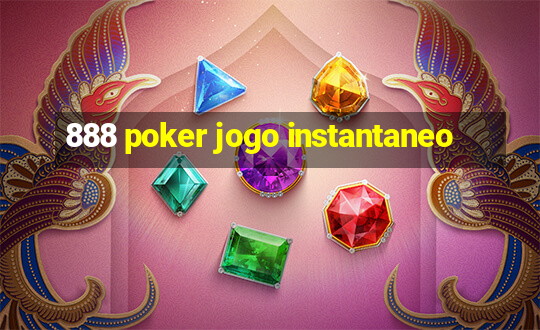 888 poker jogo instantaneo