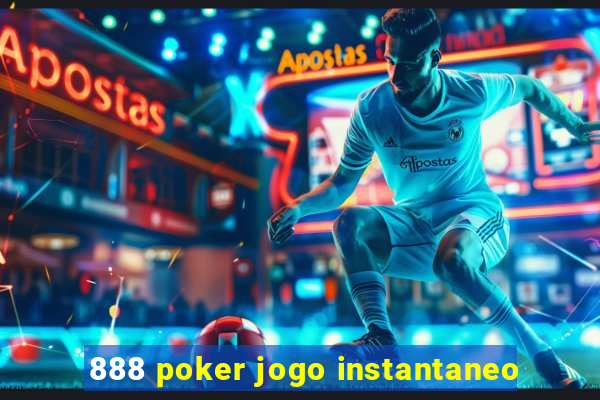 888 poker jogo instantaneo