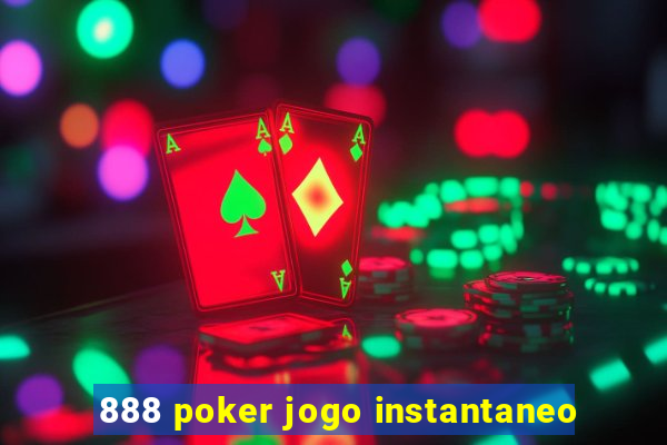 888 poker jogo instantaneo