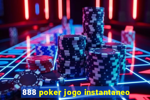 888 poker jogo instantaneo