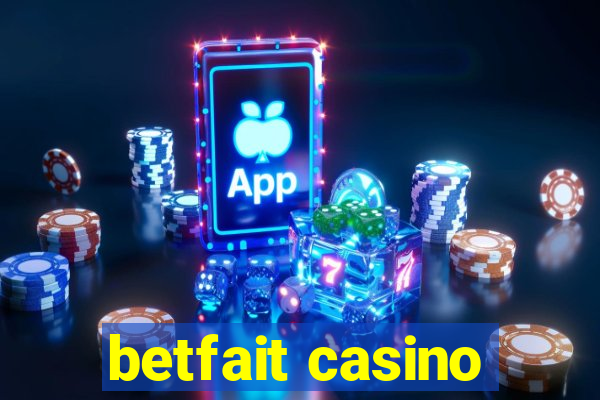 betfait casino