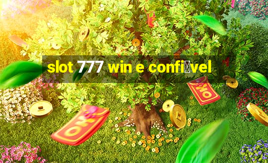 slot 777 win e confi谩vel