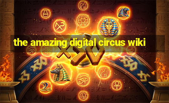 the amazing digital circus wiki