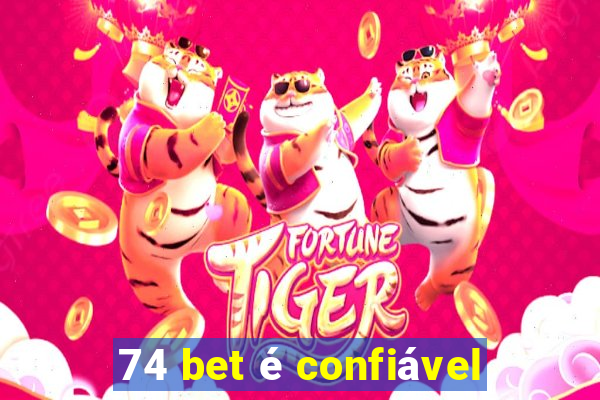 74 bet é confiável