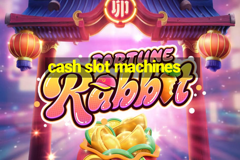 cash slot machines