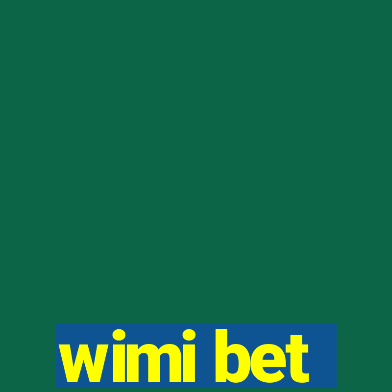 wimi bet