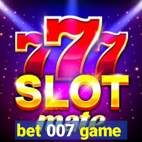 bet 007 game