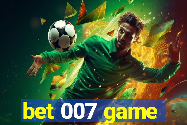 bet 007 game